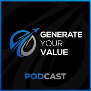 Generate Your Value Podcast